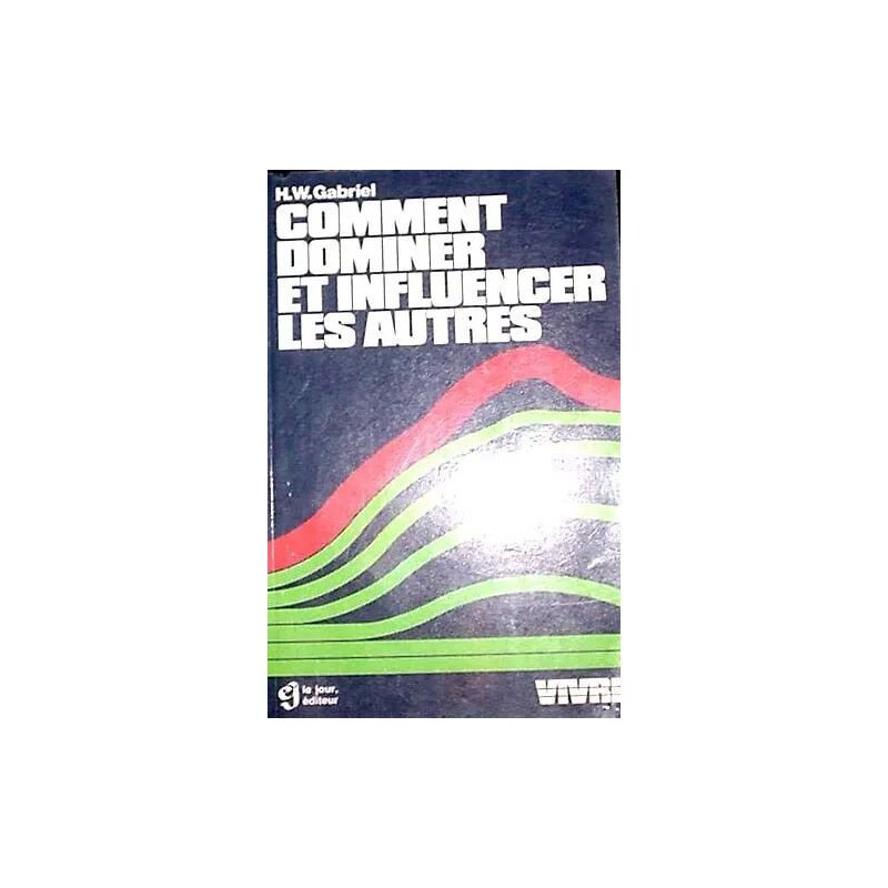 Comment Dominer Et Influencer Les Autres