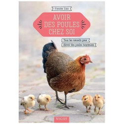 Avoir Des Poules Chez Soi - Tous Les Conseils Pour Élever Des...