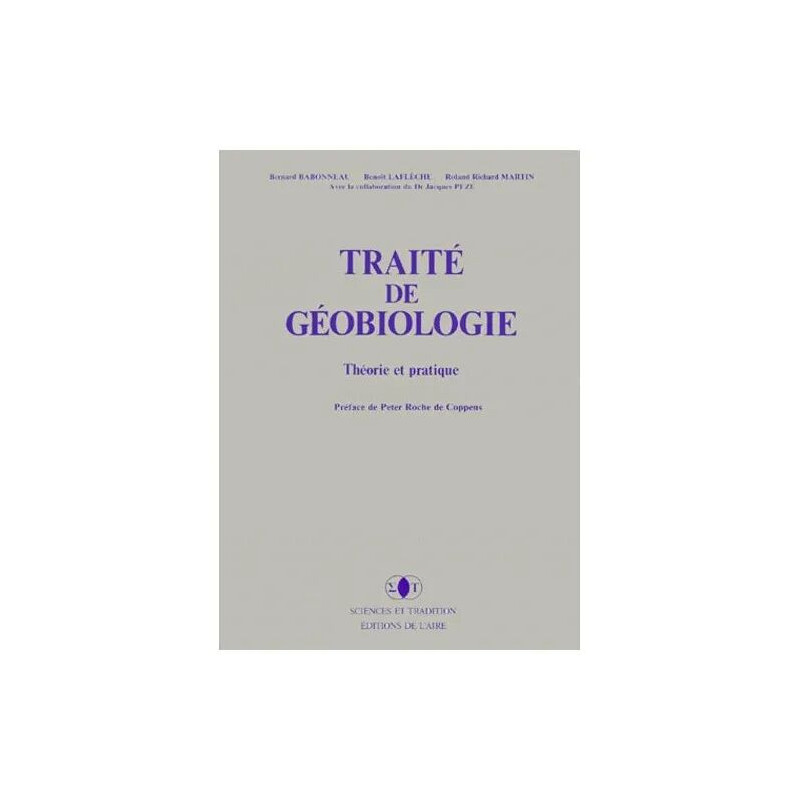Traité De Géobiologie - Théorie Et Pratique