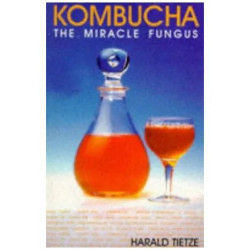 Kombucha: The Miracle Fungus