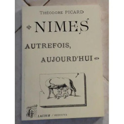 Nîmes autrefois aujourd'hui Notes d'un touriste Nîmes Autrefois...