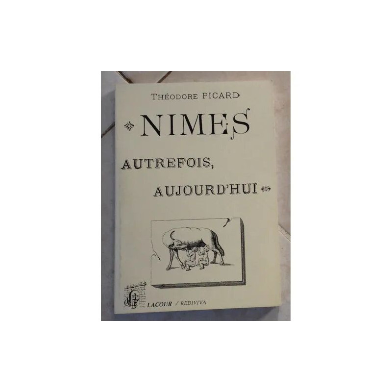 Nîmes autrefois aujourd'hui Notes d'un touriste Nîmes Autrefois...