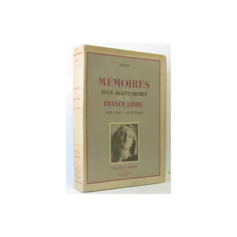 Mémoires D'un Agent Secret De La France Libre Juin 1940-juin 1942