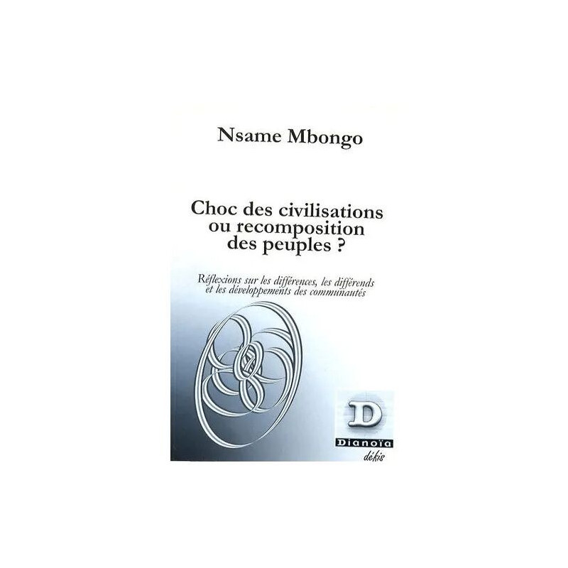 Choc Des Civilisations Ou Recomposition Des Peuples ? - Réflexions...