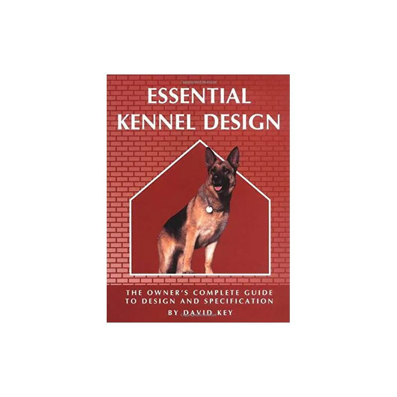 Essential Kennel Design (Essential...Design)