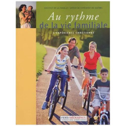 Au Rythme De La Vie Familiale - L'expérience Chrétienne