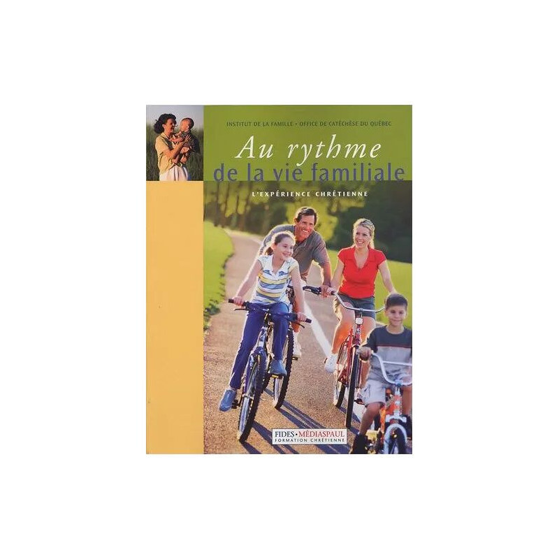 Au Rythme De La Vie Familiale - L'expérience Chrétienne