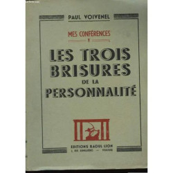 Mes Conférences. Tome I : les Trois Brisures de la Personnalité
