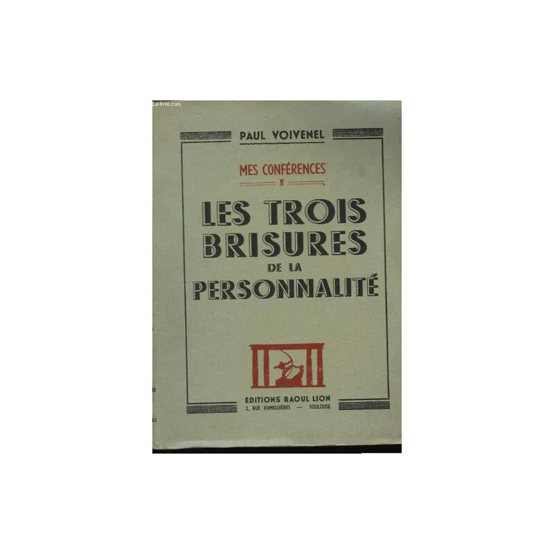 Mes Conférences. Tome I : les Trois Brisures de la Personnalité