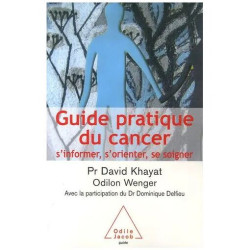 Guide Pratique Du Cancer - S'informer S'orienter Se Soigner