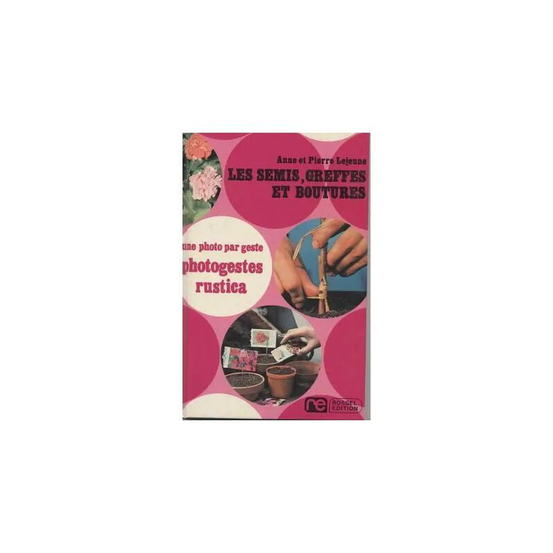 Les Semis Greffes Et Boutures
