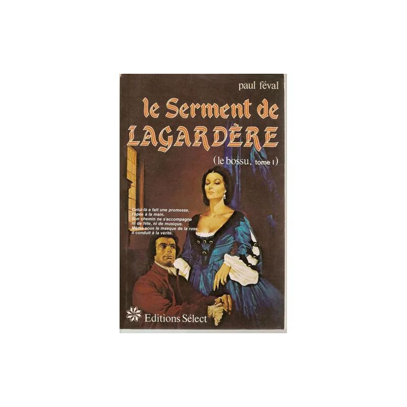 LE SERMENT DE LAGARDERE (LE BOSSU TOME 1)