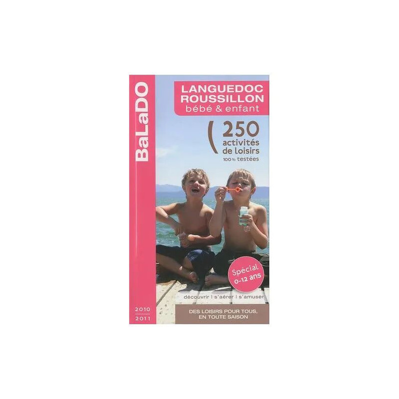 Languedoc Roussillon Bébé et Enfant - Edition 2010-2011