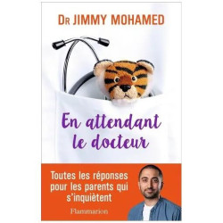 En Attendant Le Docteur - Toutes Les Réponses Pour Les Parents Qui...