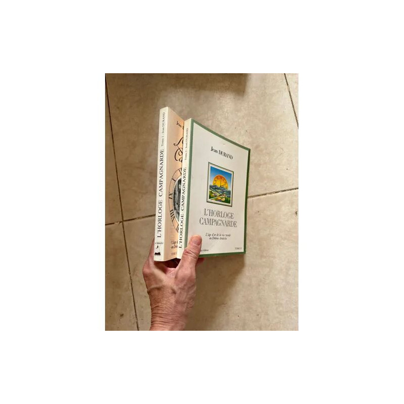 L'HORLOGE CAMPAGNARDE TOME 1 ET TOME 2 L'AGE D'OR DE LA VIE RURALE...