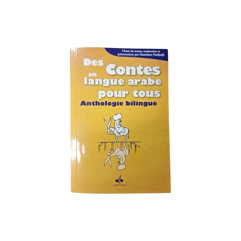 Des Contes En Langue Arabe Pour Tous - Anthologie Bilingue...
