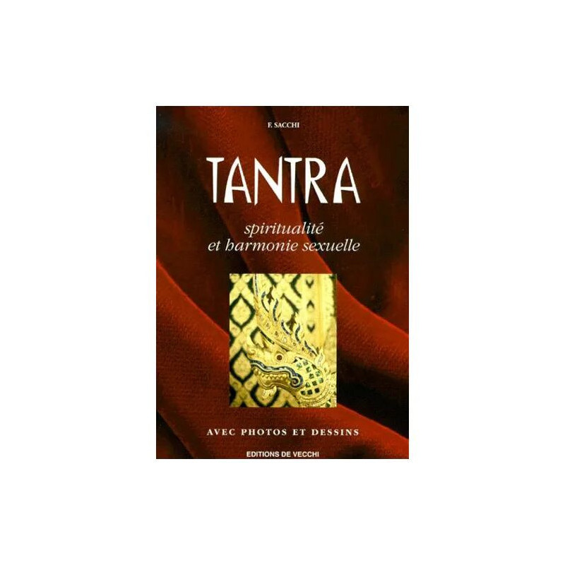 Tantra - Spiritualité Et Harmonie Sexuelle