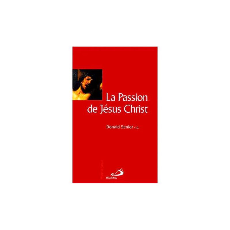 La Passion De Jésus Christ