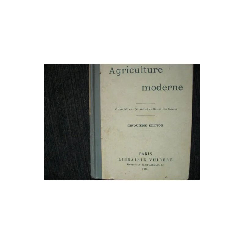 AGRICULTURE MODERNE - COURS MOYEN 2ème ANNéE et COURS SUPéRIEUR -...