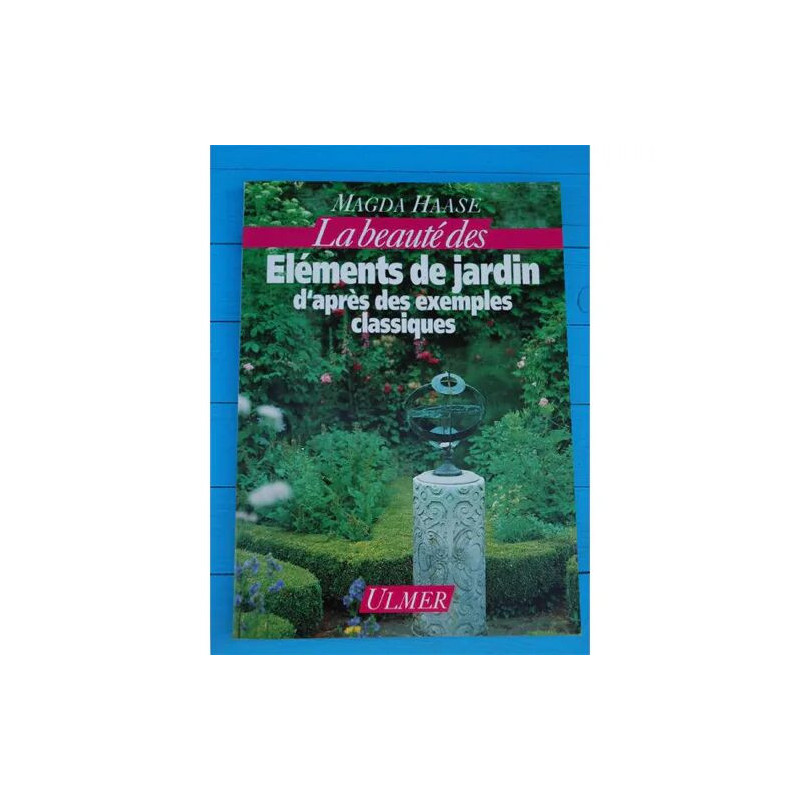Éléments De Jardin - D'après Des Exemples Classiques