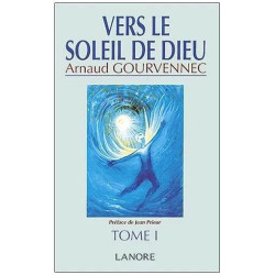 Vers Le Soleil De Dieu - Tome 1