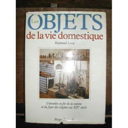 les objets de la vie domestique