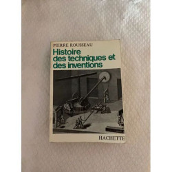 HISTOIRE DES TECHNIQUES ET DES INVENTIONS
