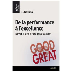 De La Performance À L'excellence - Devenir Une Entreprise Leader