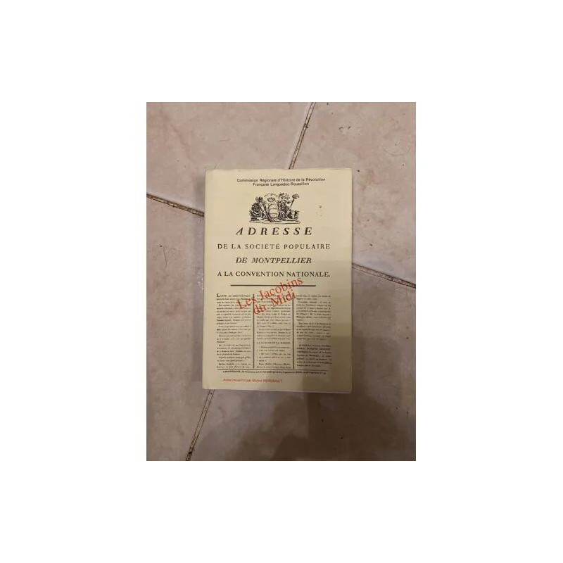 LES JACOBINS DU MIDI ADRESSE DE LA SOCIETE POPULAIRE DE...