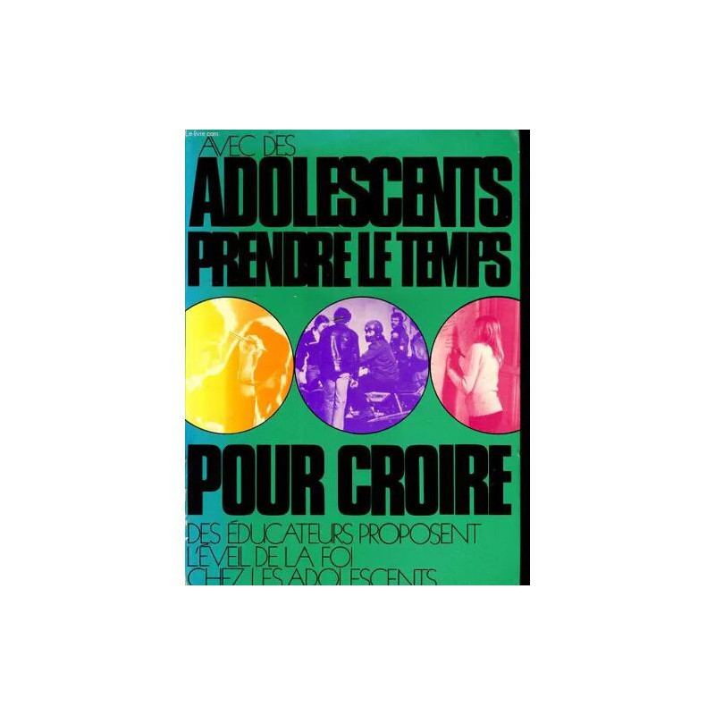 Avec des Adolescents Prendre le Temps pour Croire. des Educateurs...