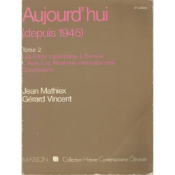 Aujourd'hui (depuis 1945) Tome 2- Les états capitalistes l'Europe...