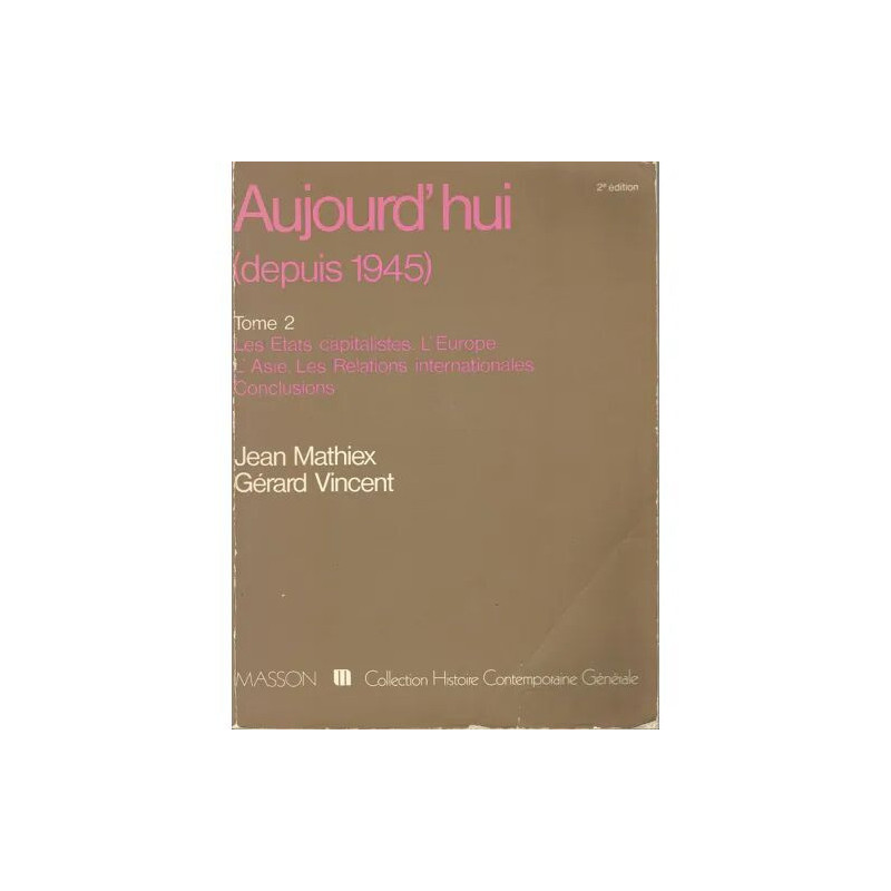 Aujourd'hui (depuis 1945) Tome 2- Les états capitalistes l'Europe...