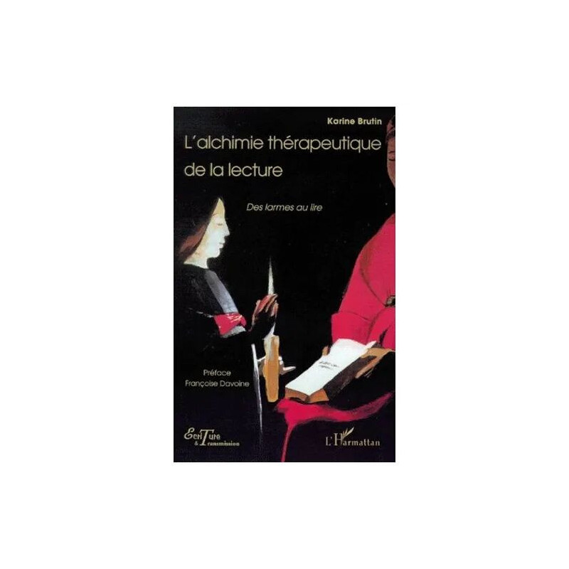 L'alchimie Therapeutique De La Lecture - Des Larmes Au Lire