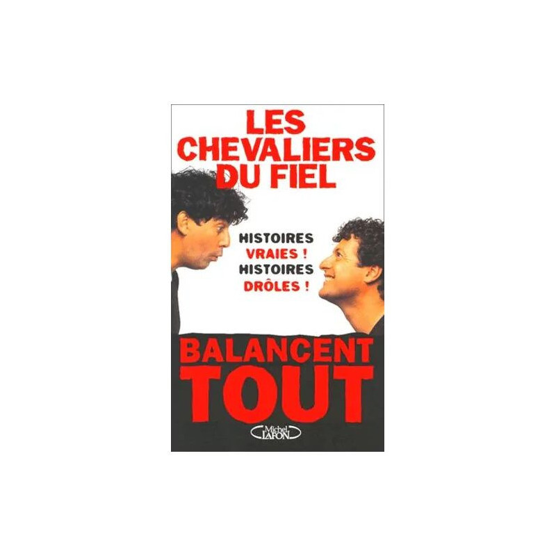 Les Chevaliers Du Fiel Balancent Tout