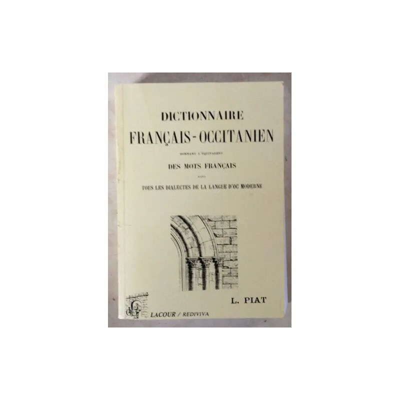 DICTIONNAIRE FRANCAIS OCCITANIEN DONNANT L'EQUIVALENT DES MOTS...