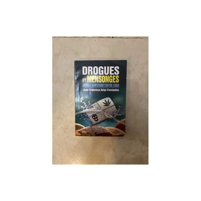 DROGUES ET MENSONGES DOUBLE AGRESSION CONTRE CUBA