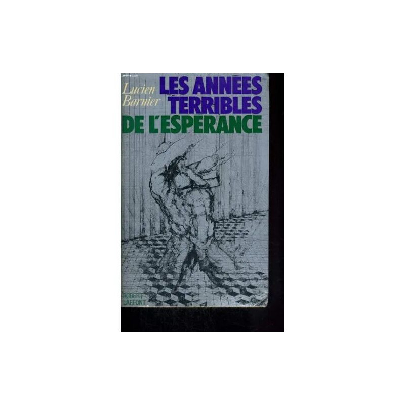 Les annees terribles de l'esperance