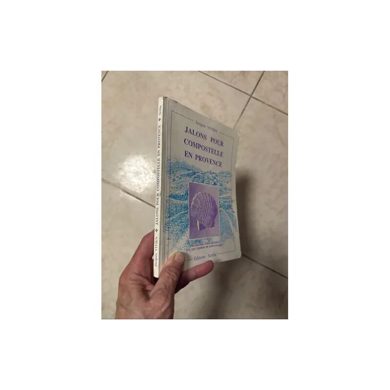 JALONS POUR COMPOSTELLE EN PROVENCE PAR JACQUES VIVIEN PROGRAMME...
