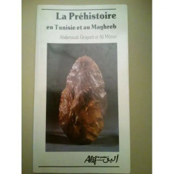 La Préhistoire en Tunisie et au Maghreb