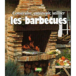 Construire Entretenir Utiliser Les Barbecues