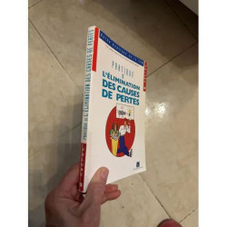 PRATIQUE DE L'ELIMINATION DES CAUSES ET DES PERTES GUIDE PRATIQUE...
