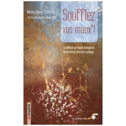 Soufflez Vos Maux ! - La Méthode Qui Associe Autohypnose...