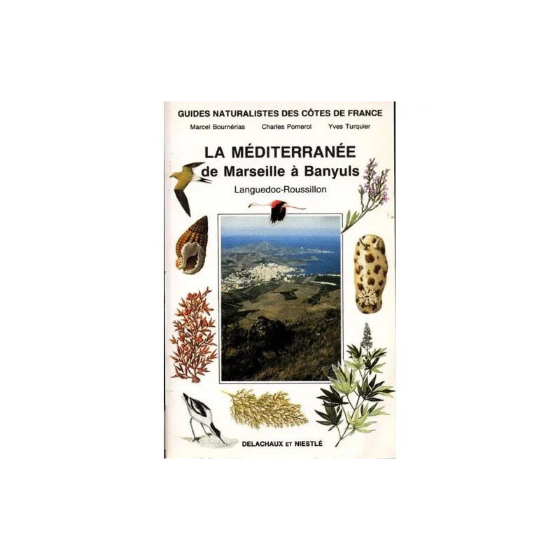 Guides Naturalistes Des Côtes De France Tome 9 - La Méditerranée...