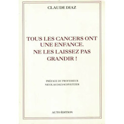 Tous les cancers ont une enfance.Ne les laissez pas grandir