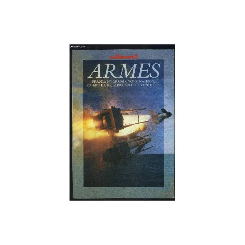 Armes- France 3e Grand: Nos Strateges Chercheurs Fabricants Et...