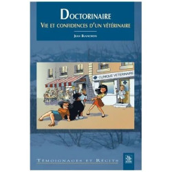 Doctorinaire - Vie Et Confidences D'un Vétérinaire