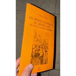 LES PROCES D ANIMAUX AU MOYEN AGE ET SOUS L ANCIEN REGIME PAR...