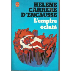 L'empire Éclaté - La Révolte Des Nations En U.R.S.S