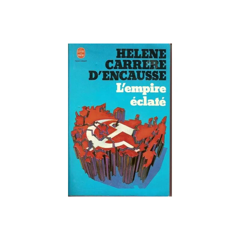 L'empire Éclaté - La Révolte Des Nations En U.R.S.S