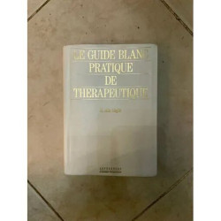 Le Guide Blanc Pratique De Thérapeutique